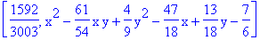 [1592/3003, x^2-61/54*x*y+4/9*y^2-47/18*x+13/18*y-7/6]